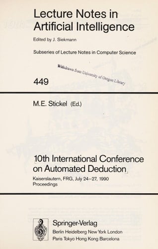 10th International Conference on Automated Deduction: Kaiserslautern, Frg, July 24-27, 1990 Proceedings (Lecture Notes in Computer Science 449)