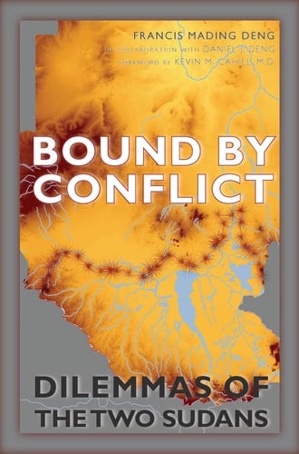 Bound by Conflict Dilemmas of the Two Sudans