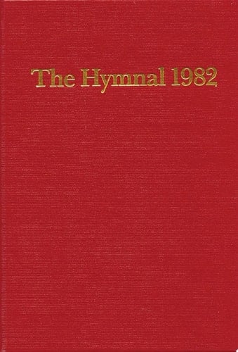 The Hymnal 1982 According to the Use of the Episcopal Church
