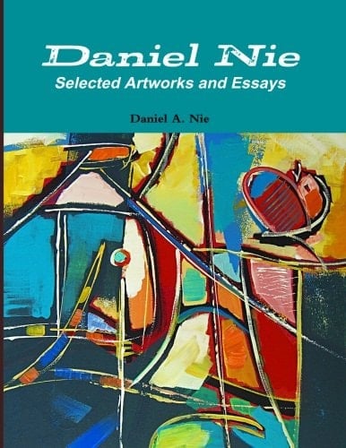 Daniel Nie Selected Artworks and Essays