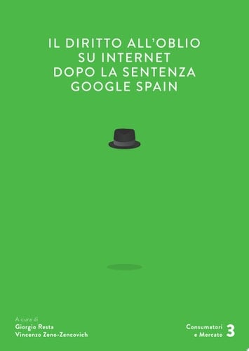 Il diritto all’oblio su Internet dopo la sentenza Google Spain