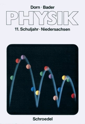 Physik Ausgabe Dorn-Bader. Vorstufe. .... Schuljahr 11. Hauptbd