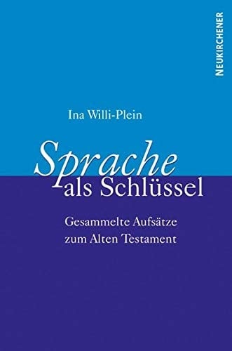 Sprache als Schlüssel gesammelte Aufsätze zum Alten Testament