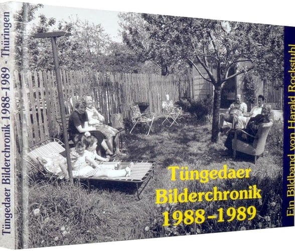 Tüngedaer Bilderchronik 1988 - 1989 ein Bildband