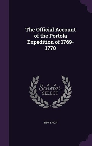The Official Account of the Portola Expedition Of 1769-1770