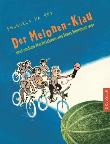 Der Melonen-Klau und andere Nachrichten aus Haus Nummer vier