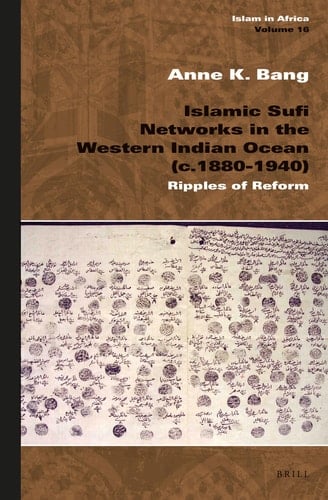 Islamic Sufi Networks in the Western Indian Ocean (c. 1880-1940) Ripples of Reform