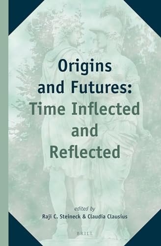 Origins and Futures Time Inflected and Reflected