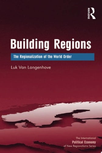 Building Regions The Regionalization of the World Order