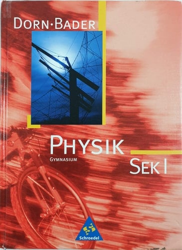 Physik Ausgabe Dorn-Bader. Gymnasium Sek I. .... .... Sek I.. Hauptbd.