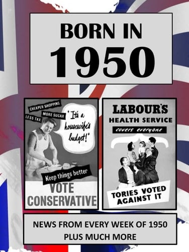 Born in 1950: UK and World news from every week of 1950. How times have changed from 1950 to the 21st century.