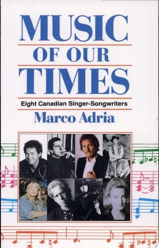 Music of our Times Eight Canadian Singer-Songwriters