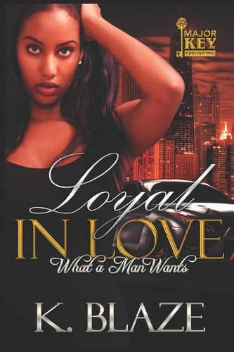 Loyal in Love What a Man Wants