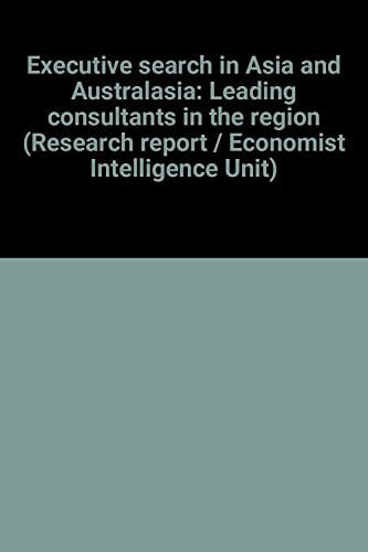 Executive Search in Asia and Australasia Choosing the Best Headhunter in a Growing Market