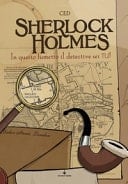 Sherlock Holmes. In questo fumetto il detective sei tu! Fumettogame