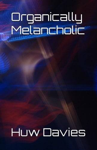 Organically Melancholic