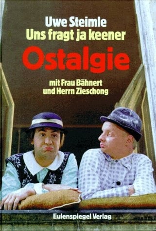 Uns fragt ja keener: Ostalgie : Texte für Ilse Bähnert und Günter Zieschong (German Edition)