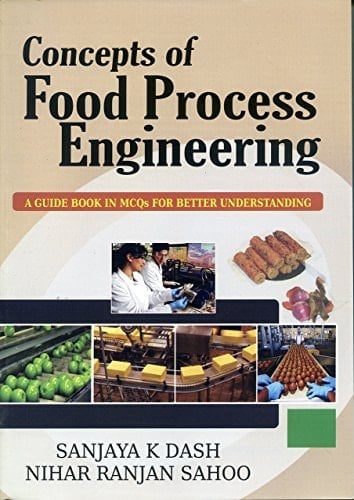 Concepts of Food Process Engineering A Guide Book in MCQs for Better Understanding