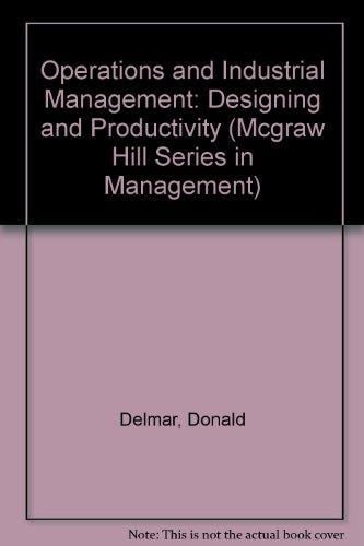 Operations and Industrial Management: Designing and Managing for Productivity (MCGRAW HILL SERIES IN MANAGEMENT)
