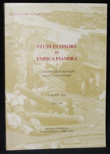 Studi in onore di Enrica Fiandra contributi di archeologia egea e vicinorientale