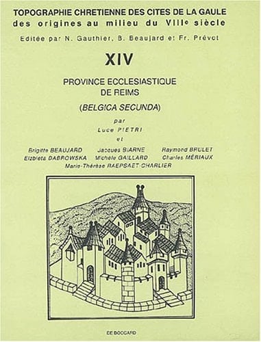Topographie chrétienne des cités de la Gaule, des origines au milieu du VIIIe siècle