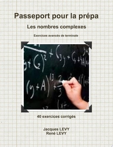 Passeport pour la prépa: Les nombres complexes