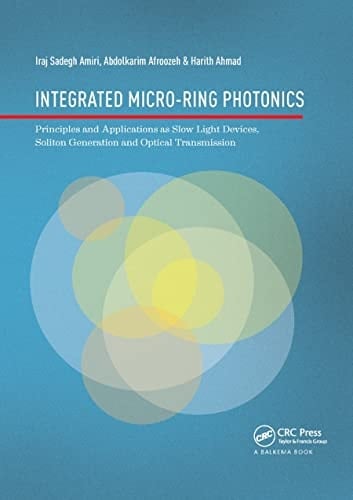 Integrated Micro-Ring Photonics Principles and Applications as Slow Light Devices, Soliton Generation and Optical Transmission