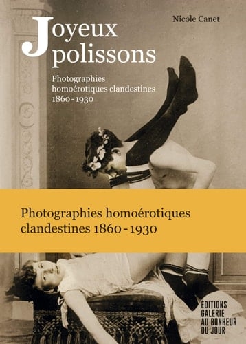 Joyeux polissons photographies homoérotiques clandestines : 1860-1930