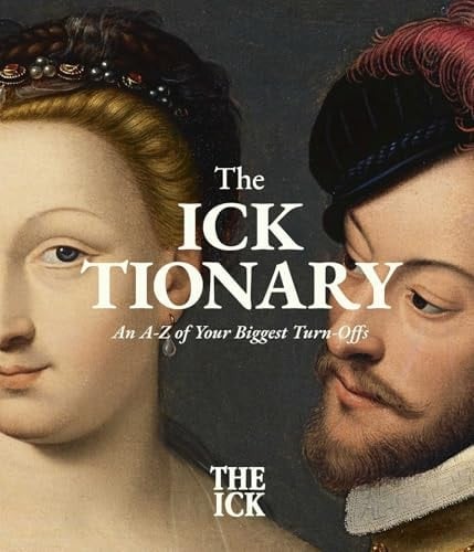 The Icktionary: An A to Z of the Biggest Dating Turnoffs