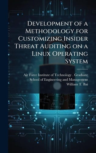 Development of a Methodology for Customizing Insider Threat Auditing on a Linux Operating System