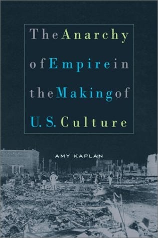 The Anarchy of Empire in the Making of U.S. Culture (Convergences (Cambridge, Mass.).)