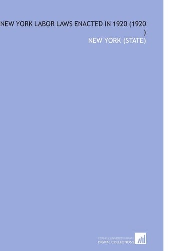 New York Labor Laws Enacted in 1920 (1920 )