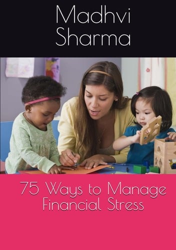 75 Ways to Manage Financial Stress