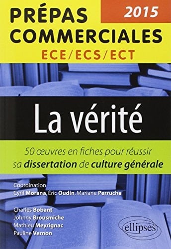 La vérité 50 oeuvres en fiche pour réussir sa dissertation de culture générale