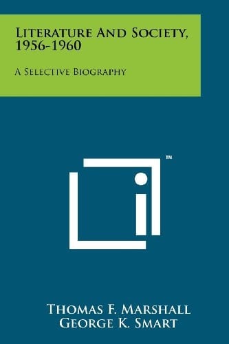 Literature and Society, 1956-1960 A Selective Biography
