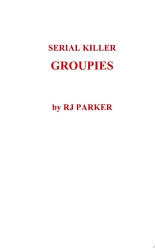 Serial Killer Groupies