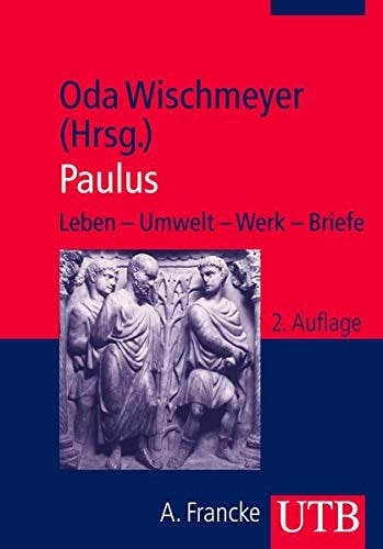 Paulus Leben - Umwelt - Werk - Briefe