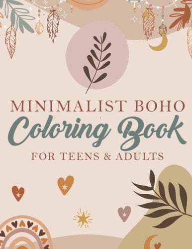 Minimalist Boho Coloring Book: Aesthetic Coloring Book, Abstract Coloring Books For Everyone | Great Coloring Books For Teens Relaxation & Adults