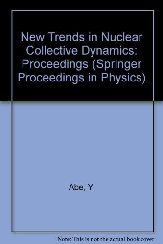 New Trends in Nuclear Collective Dynamics: Proceedings (Springer Proceedings in Physics)