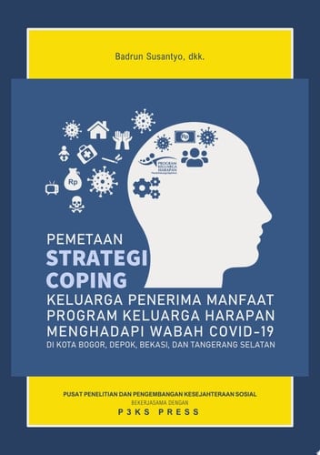 Pemetaan Strategi Coping Keluarga Penerima Manfaat Program Keluarga Harapan Menghadapi Wabah COVID-19 Di Kota Bogor, Depok, Bekasi, dan Tangerang Selatan
