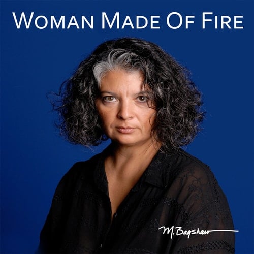 Woman Made of Fire Margarete Bagshaw - the Last 5 Years