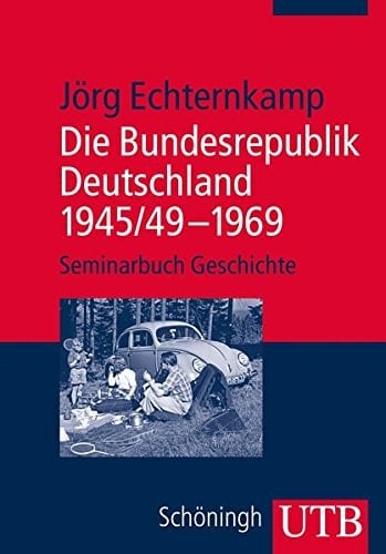 Die Bundesrepublik Deutschland 1945/49 – 1969