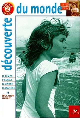 Découverte du monde : le temps, l'espace, éducation civique, le vivant, la matière : cycle 2, CP, CE1