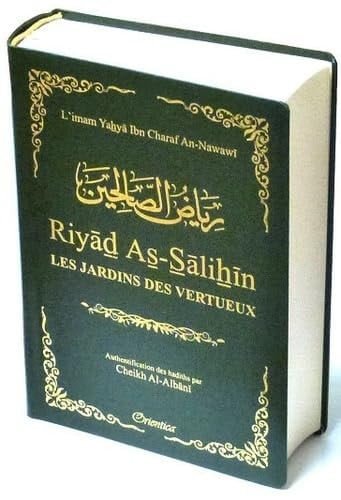 Riyâd As-Sâlihîn Les Jardins des Vertueux