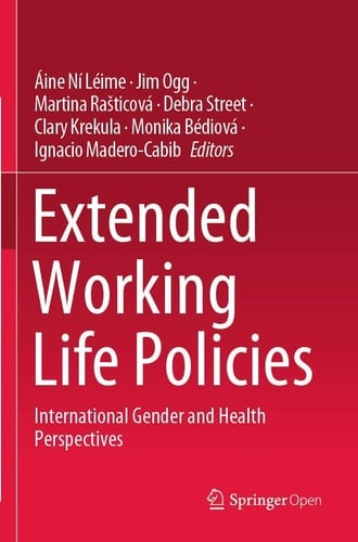 Extended Working Life Policies International Gender and Health Perspectives