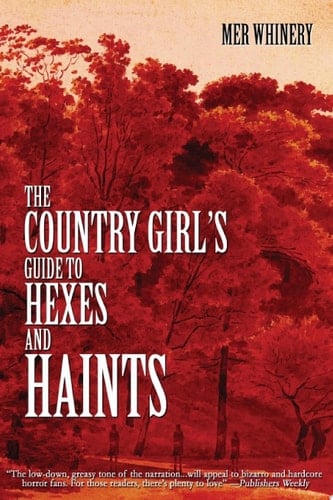 The Country Girl's Guide to Hexes and Haints
