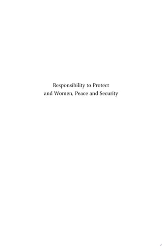 Responsibility to Protect and Women, Peace and Security Aligning the Protection Agendas