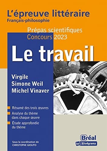 Le travail Prépas scientifiques Français-Philosophie Virgile, Simone Weil, Michel Vinaver