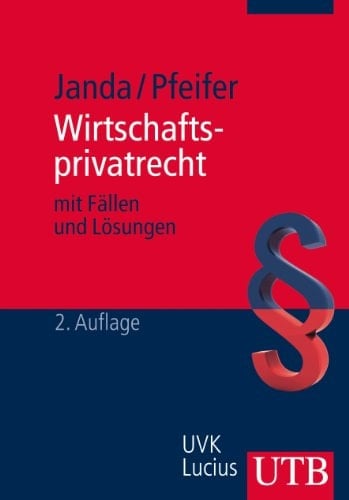 Wirtschaftsprivatrecht mit Fällen und Lösungen