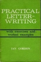 Practical Letter-writing With Exercises and Worked Examples